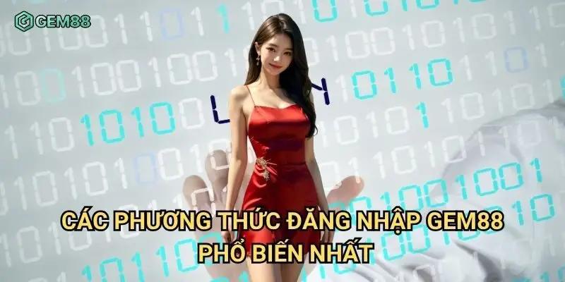 Các phương thức đăng nhập Gem88 phổ biến nhất